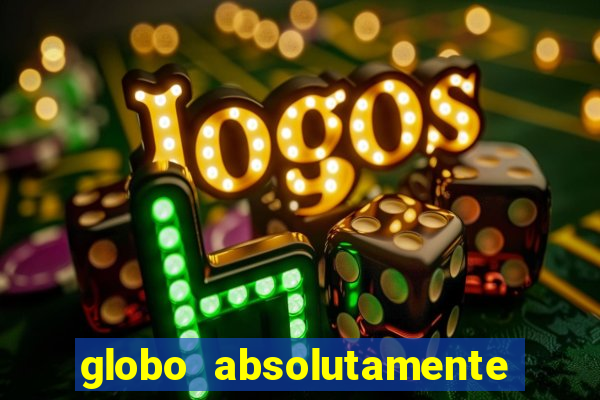 globo absolutamente sobretudo 2018